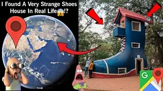 😶&zwj;🌫️😰I Found A Very Strange Shoes House In Google Earth!? #tranding #viralvideo #map #googleearth