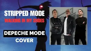 Stripped Mode - Walking in my shoes (depeche Mode cover)