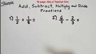 Addition, Subtraction, Multiplication and Division of Fractions - Basic Fraction Review