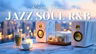 Smooth Jazz & Soul R&B &ndash; Cozy Cafe Vibes for Work & Study