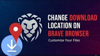 Как изменить место сохранения загруженных файлов в браузере Brave