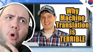 🇰🇷 Why Korean Machine Translation is TERRIBLE | Google vs. Bing vs. Papago (Naver) | T PAUL REACTS