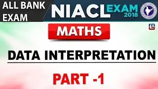 Data Interpretation | Part 1 | All Bank Exam | NIACL Exam 2018 | Maths | 9 PM