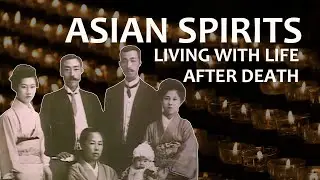 Asian Spirits, Living With Life After Death