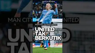Haaland Dua Kali Bobol MU, Derby Manchester Jadi Milik City‼️ Dominasi Telak Di Etihad Stadium