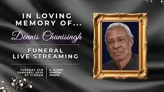 Celebrating the life of Dennis Chunisingh.