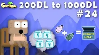 Growtopia | 200DL to 1000DL #24 | Final Project