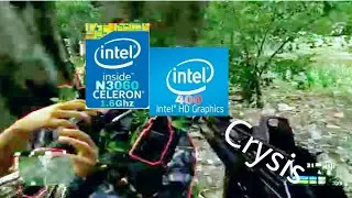 Crysis on Celeron N3060/Intel HD Graphics 400