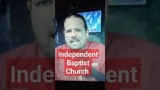 Why Independent Baptist Church