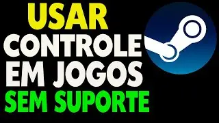 Como Usar Controle em Jogos que N&atilde;o tem Suporte a Controle Steam