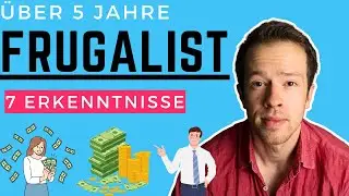 Nach 5 Jahren Frugalismus habe ich diese 7 Lektionen gelernt, die dein Leben verändern könnten!