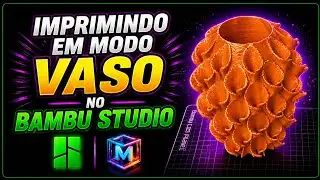 IMPRIMINDO EM MODO VASO NO BAMBU STUDIO!