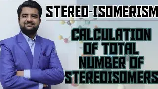CALCULATION OF TOTAL STEREOISOMERS