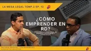 C&oacute;mo emprender en RD ? La Mesa Legal | Podcast. Conduce Lic. Juan Y. Musa de MG Abogados.