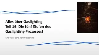 Die f&uuml;nf Stufen des Gaslighting-Prozesses - Alles &uuml;ber Gaslighting.
