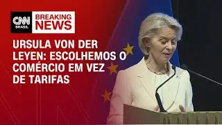 Escolhemos comércio em vez de tarifas, diz Von der Leyen sobre Mercosul-UE | AGORA CNN