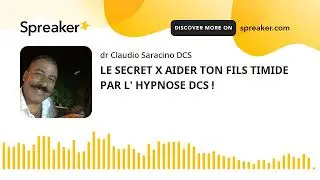 LE SECRET X AIDER TON FILS TIMIDE PAR L' HYPNOSE DCS !