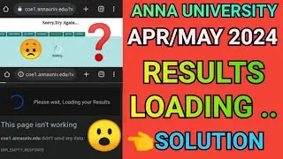 Anna University Apr/May 2024 Result Loading Solution 😥 | Engineering Semester Results Loading 🙄 | AU
