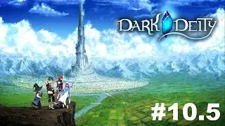 Dark Deity Let's Play Part 10.5 | Ch. 11 Bonds & Upgrades