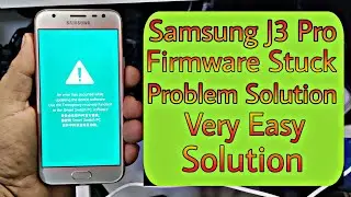 Samsung J3 Pro Sm-J3308 Firmware Stuck Problem !! 💯% Solution very easy and Professional.