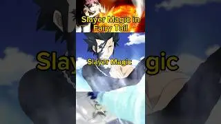 Slayer Magic in Fairy Tail #anime #manga #natsu #fairytail