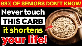 Over 60? 4 WORST Carbs You Should NEVER Touch and 4 You MUST Eat Daily | Senior Health