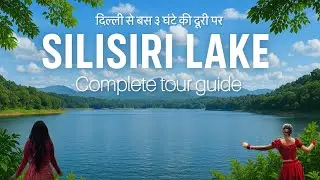 Silisiri Lake Alwar | Rajasthan Hidden Gem | Peaceful Travel Vlog 💙