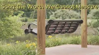 Song: The Worth We Cannot Measure