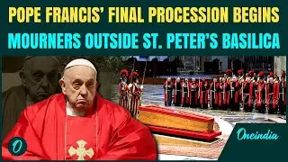 Pope Francis&rsquo; Funeral Procession: Pope&rsquo;s Coffin Carried to St. Peter&rsquo;s Square; Mourners Pay Respect