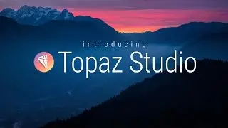 Topaz Studio - The New Photo Editor from Topaz Labs