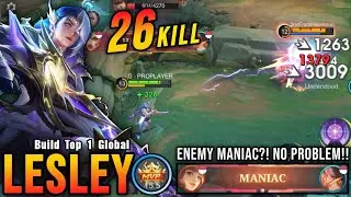 Enemy MANIAC?! No Problem!! 26 Kills Lesley Carry The Game!! - Build Top 1 Global Lesley ~ MLBB