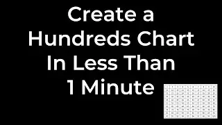 How to Create a Hundreds Chart in Less than 60 Seconds