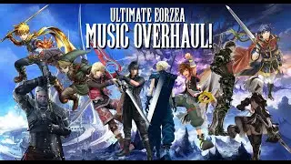 FF14: ULTIMATE EORZEA MUSIC OVERHAUL!  (---EW SPOILERS!---)
