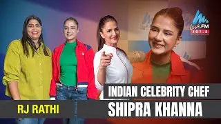 INDIAN CELEBRITY CHEF | SHIPRA KHANNA | RJ RATHI | Live FM 107.2