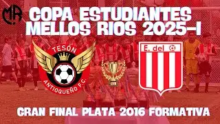FINAL PLATA 2016 FORMATIVA  TESON ANTIOQUE&Ntilde;O vs ESTUDIANTES DEL FUTBOL