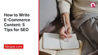 How to Write E Commerce Content:  5 Tips for SEO