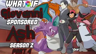 What If Giovanni SponsoredAsh? Season 2 Part  4 FT @Plus Ultra Man ​