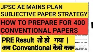 JPSC AE MAINS PLAN FOR CONVENTIONAL PAPER //HOW TO START PREPARATION FOR JPSC AE MAINS