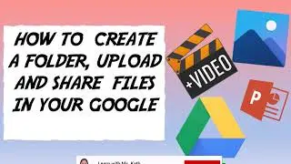 HOW TO UPLOAD VIDEO, FILES ,CREATE A FOLDER, AND SHARE LINK ON GOOGLE DRIVE.