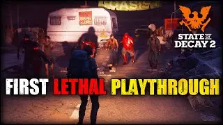 My First Time Playing In Lethal Zone - State Of Decay 2 - Lethal Playthrough Part 1