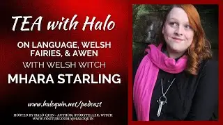 TEA with Halo... & Welsh Witch Mhara Starling