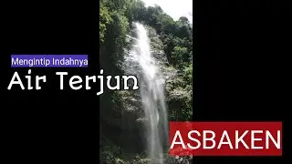 Indahnya Air terjun Asbaken di kampung Asbaken