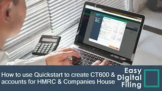 How to use Quickstart to create CT600 and accounts for HMRC and Companies House