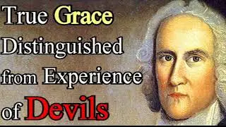 True Grace Distinguished from the Experience of Devils - Jonathan Edwards