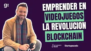 Emprender en Videojuegos: La Revoluci&oacute;n Blockchain