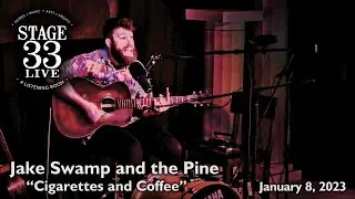 Jake Swamp and the Pine - Cigarettes and Coffee (Stage 33 Live; January 8, 2023)