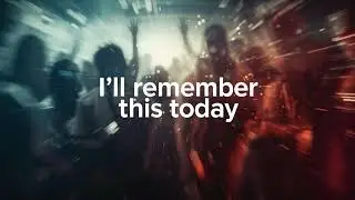 I’ll remember this today