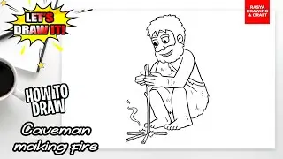 How to draw Caveman making fire