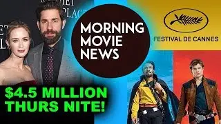 A Quiet Place Thursday Box Office, Han Solo Movie premiere at Cannes 2018