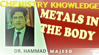 METAL IN BODY | ESSENTIONAL | NON ESSENTIAL | TOXICITY | COORDINATION CHEMISTRY | DR. HAMMAD MAJEED
